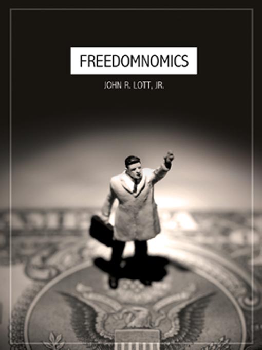 Title details for Freedomnomics by John R. Lott - Available